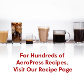 For hundreds of AeroPress recipes visit our recipe page